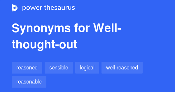 well-thought-out-synonyms-168-words-and-phrases-for-well-thought-out