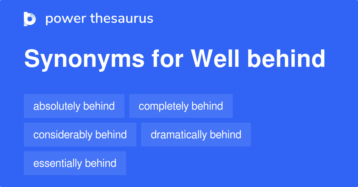 well-behind-synonyms-47-words-and-phrases-for-well-behind