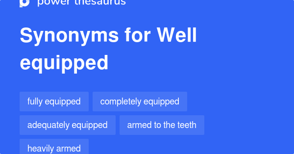 well-equipped-synonyms-53-words-and-phrases-for-well-equipped