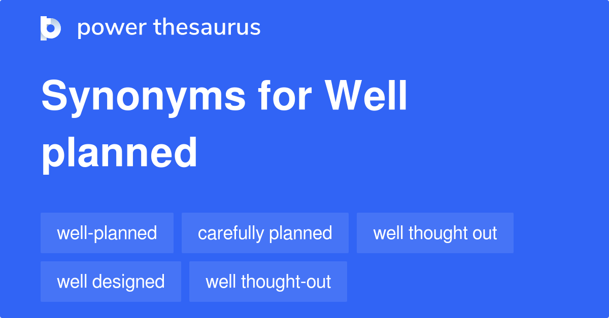 Well Planned Synonyms In English