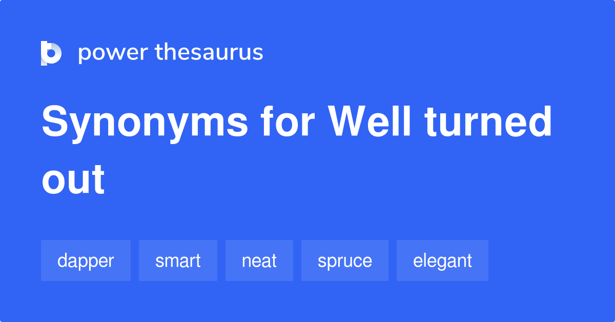 well-turned-out-synonyms-115-words-and-phrases-for-well-turned-out