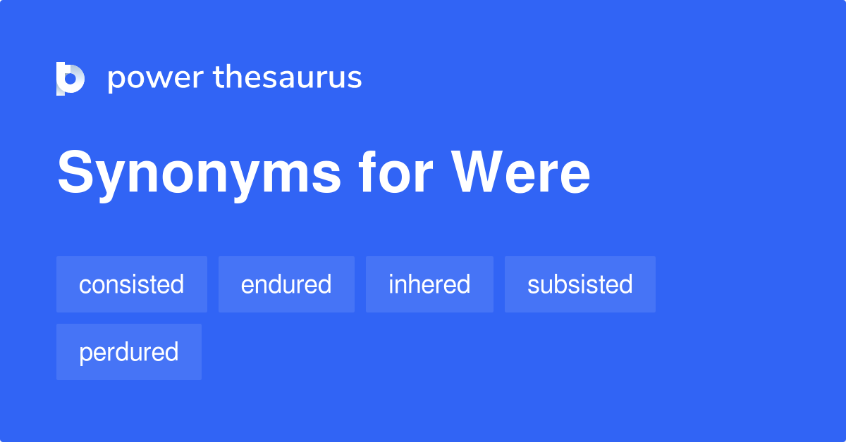 were-synonyms-234-words-and-phrases-for-were