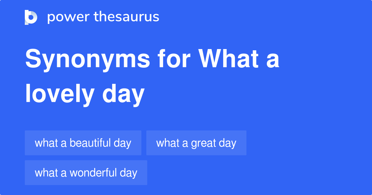 Lovely Day Synonyms