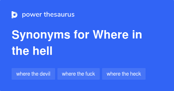 where-in-the-hell-synonyms-21-words-and-phrases-for-where-in-the-hell