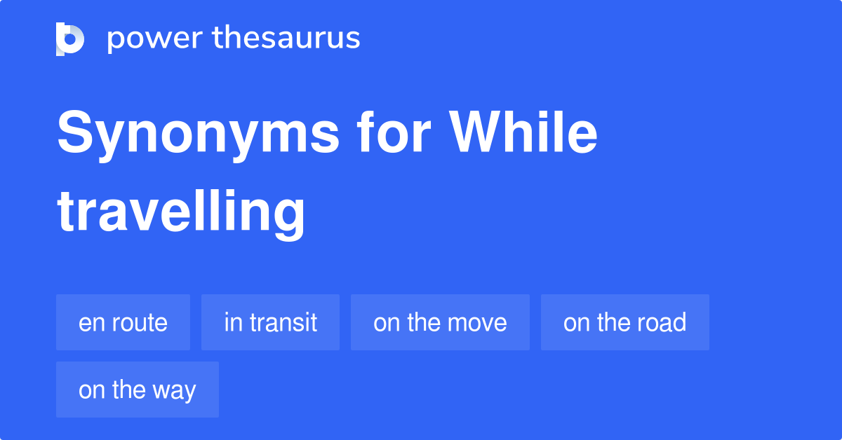 travelling meaning synonyms