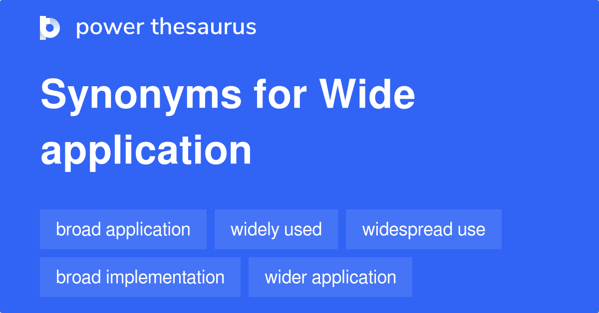 wide-application-synonyms-101-words-and-phrases-for-wide-application