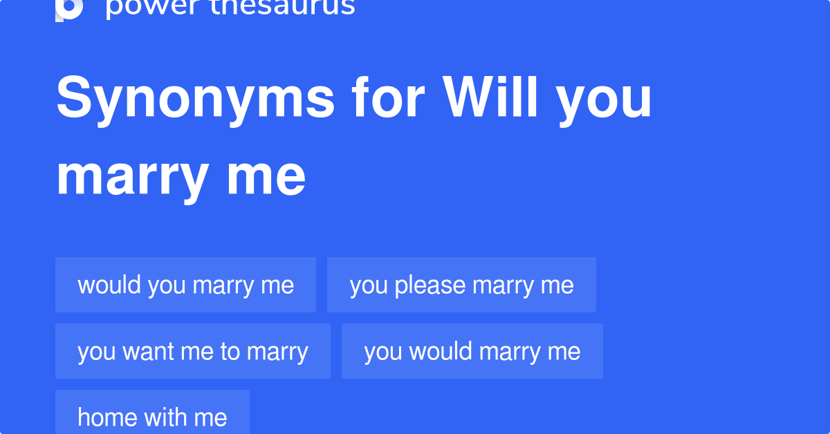 Will You Marry Me Synonyms 29 Words And Phrases For Will You Marry Me