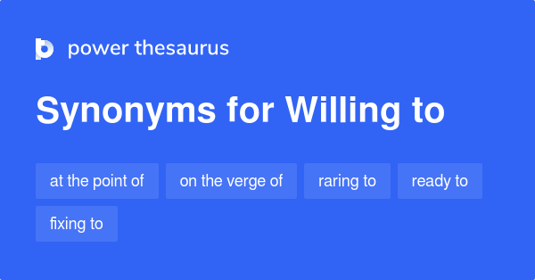 willing-to-synonyms-190-words-and-phrases-for-willing-to