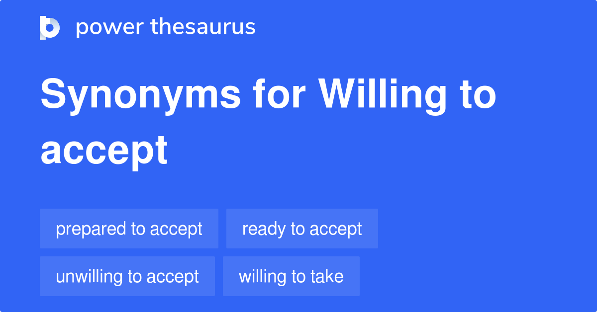 willing-to-accept-synonyms-77-words-and-phrases-for-willing-to-accept