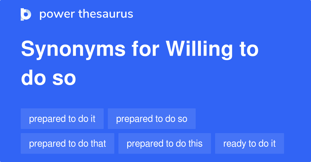 willing-to-do-so-synonyms-33-words-and-phrases-for-willing-to-do-so