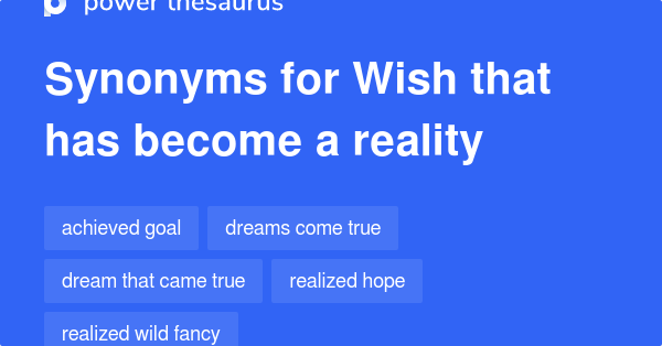 wish-that-has-become-a-reality-synonyms-12-words-and-phrases-for-wish-that-has-become-a-reality