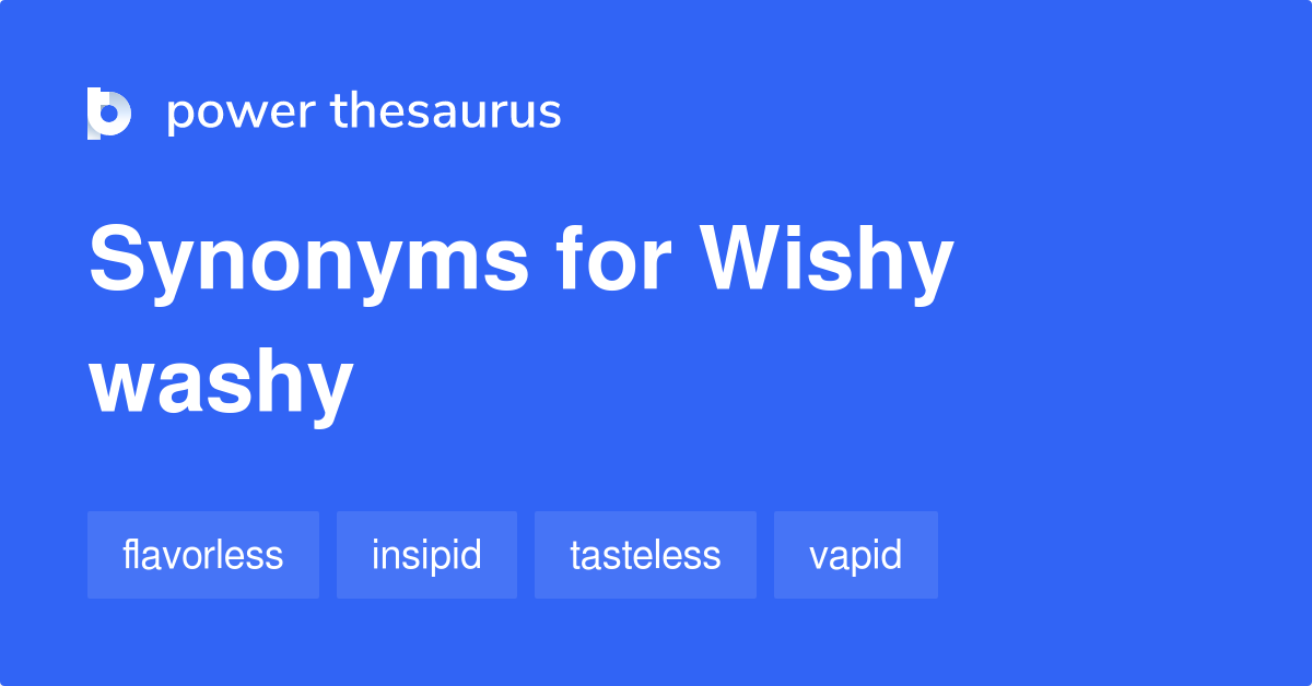 What Are Other Words For Wishy Washy