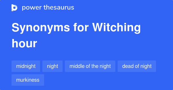 What Is Synonym Of Witching Hour