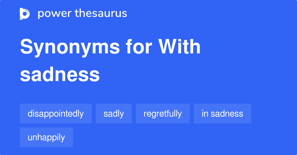 with-sadness-synonyms-45-words-and-phrases-for-with-sadness