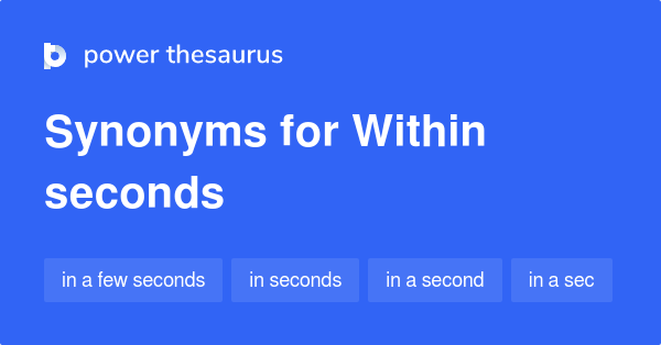 within-seconds-synonyms-25-words-and-phrases-for-within-seconds