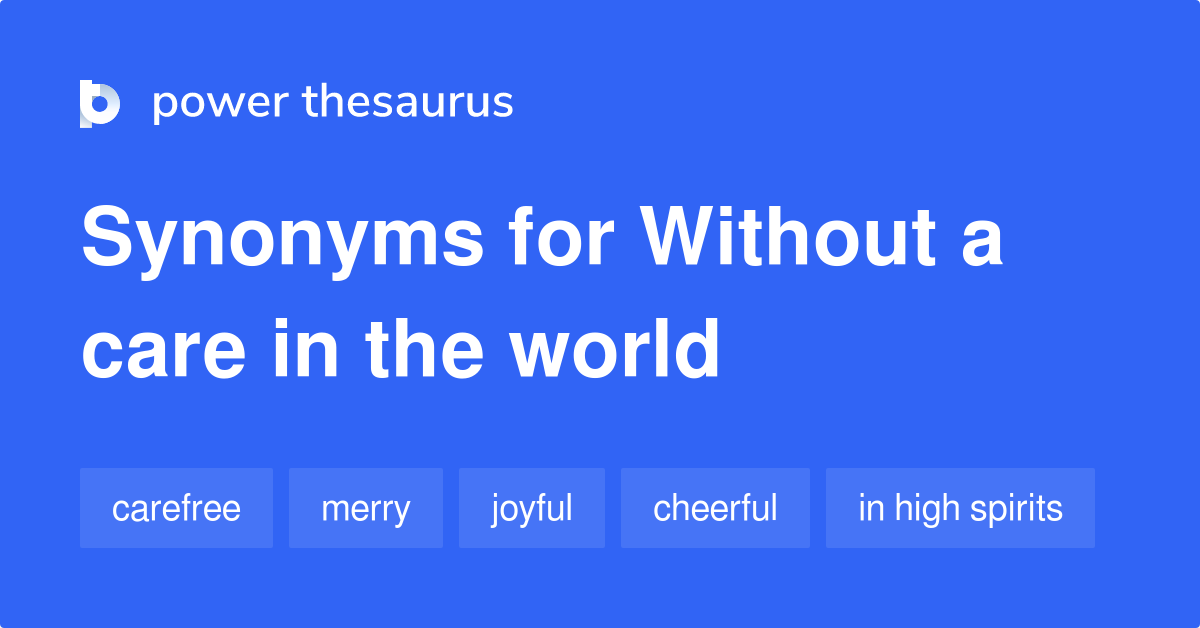 without-a-care-in-the-world-synonyms-295-words-and-phrases-for