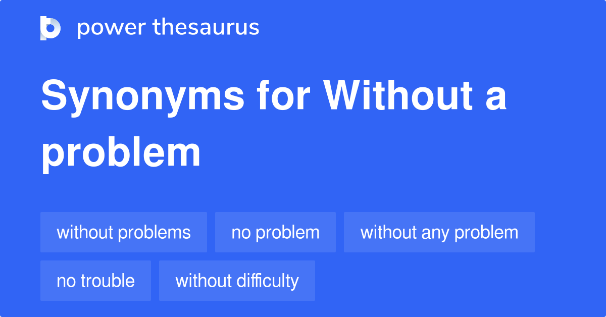 Without A Problem Synonyms 2 