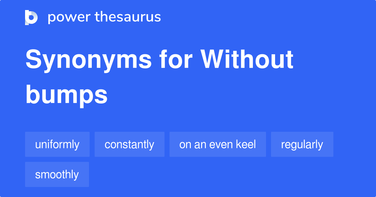 without-bumps-synonyms-32-words-and-phrases-for-without-bumps