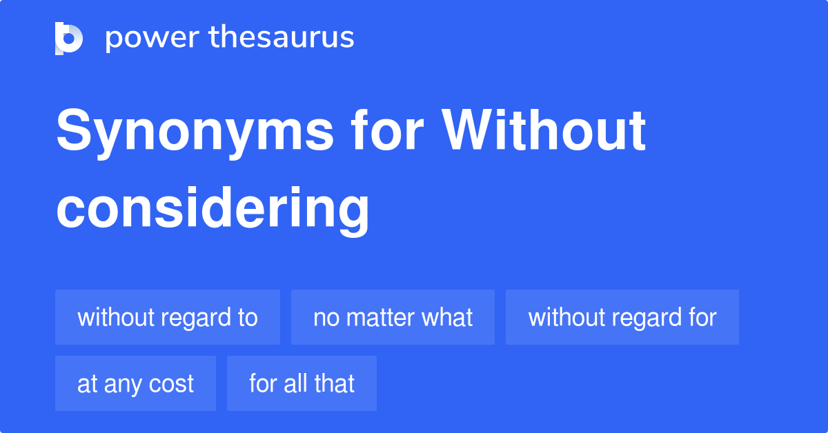 without-considering-synonyms-128-words-and-phrases-for-without