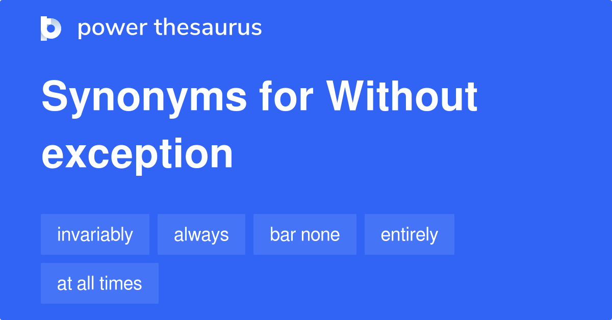 without-exception-synonyms-885-words-and-phrases-for-without-exception