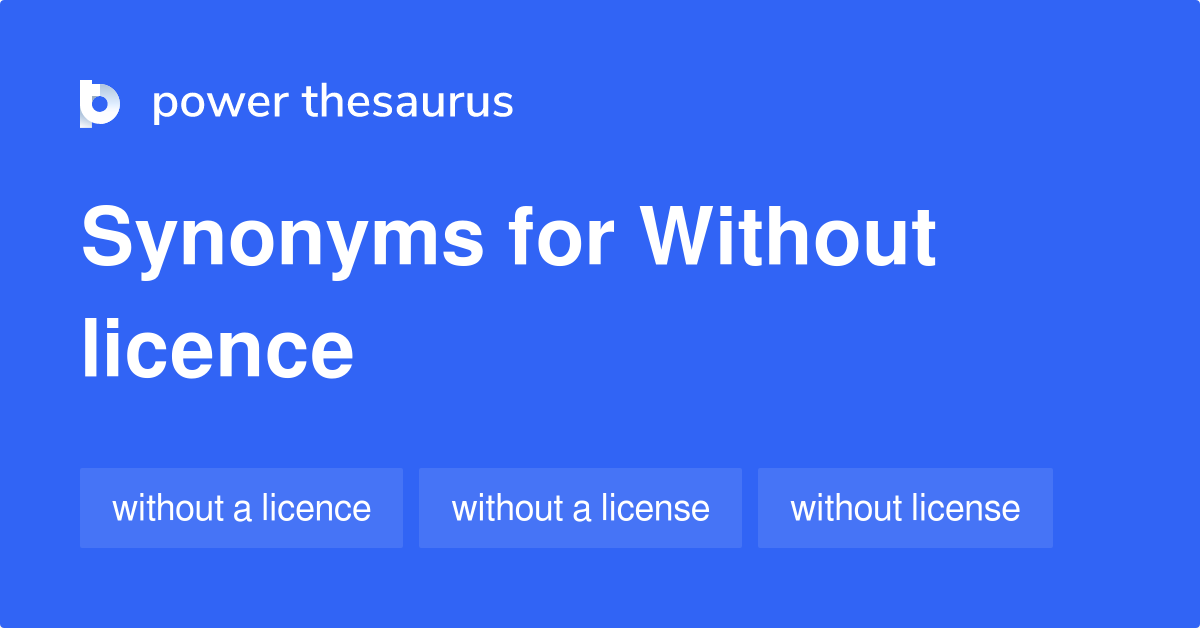 without-licence-synonyms-34-words-and-phrases-for-without-licence