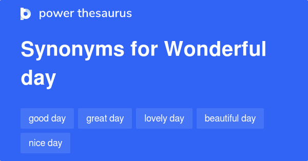 wonderful-day-synonyms-190-words-and-phrases-for-wonderful-day