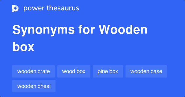 wooden-box-synonyms-25-words-and-phrases-for-wooden-box