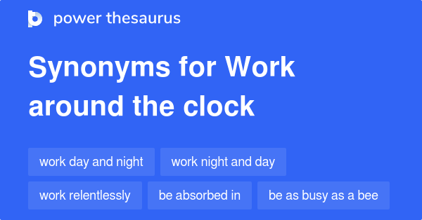 work-around-the-clock-synonyms-296-words-and-phrases-for-work-around