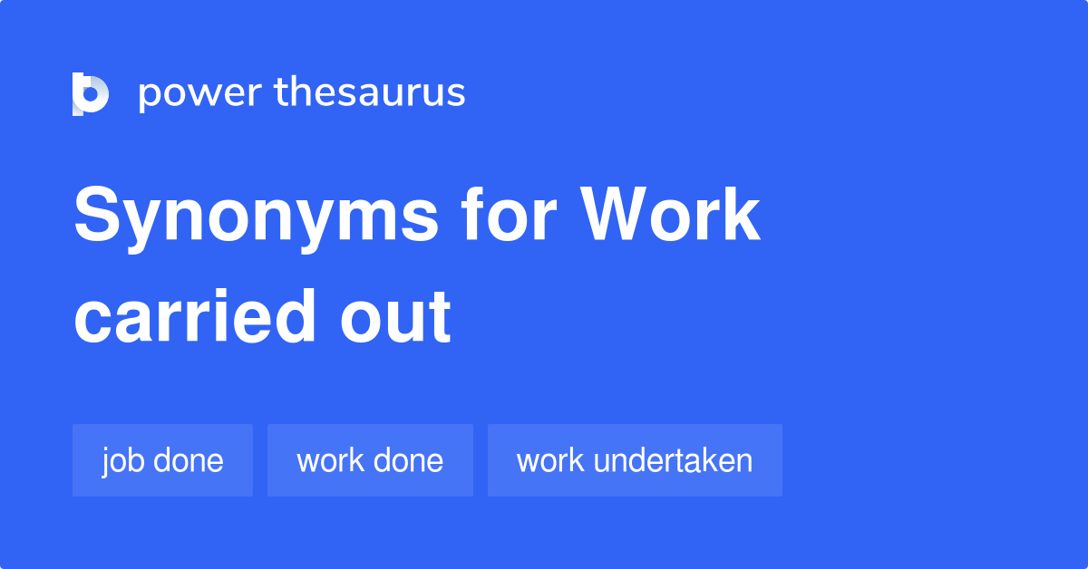 work-carried-out-synonyms-39-words-and-phrases-for-work-carried-out