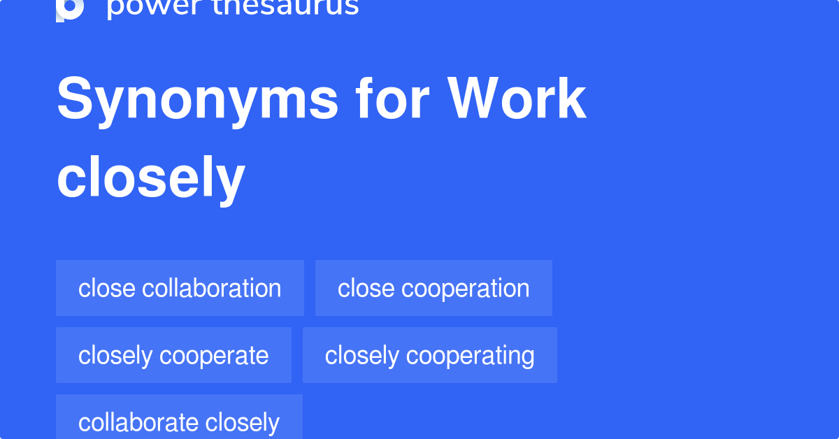 work-closely-synonyms-141-words-and-phrases-for-work-closely