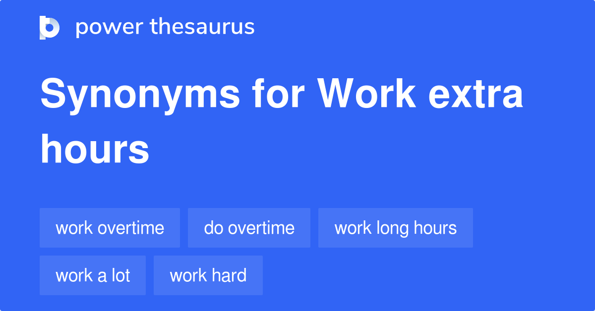 work-extra-hours-synonyms-307-words-and-phrases-for-work-extra-hours