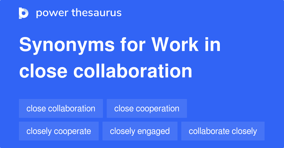 work-in-close-collaboration-synonyms-105-words-and-phrases-for-work