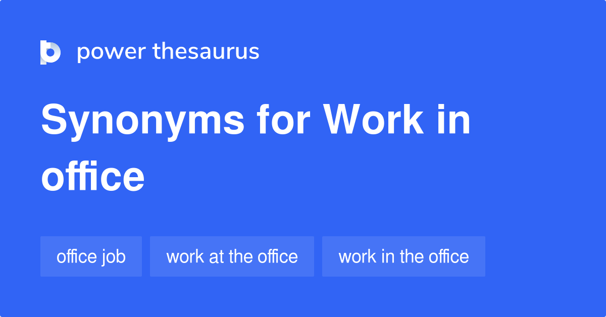 work-in-office-synonyms-16-words-and-phrases-for-work-in-office