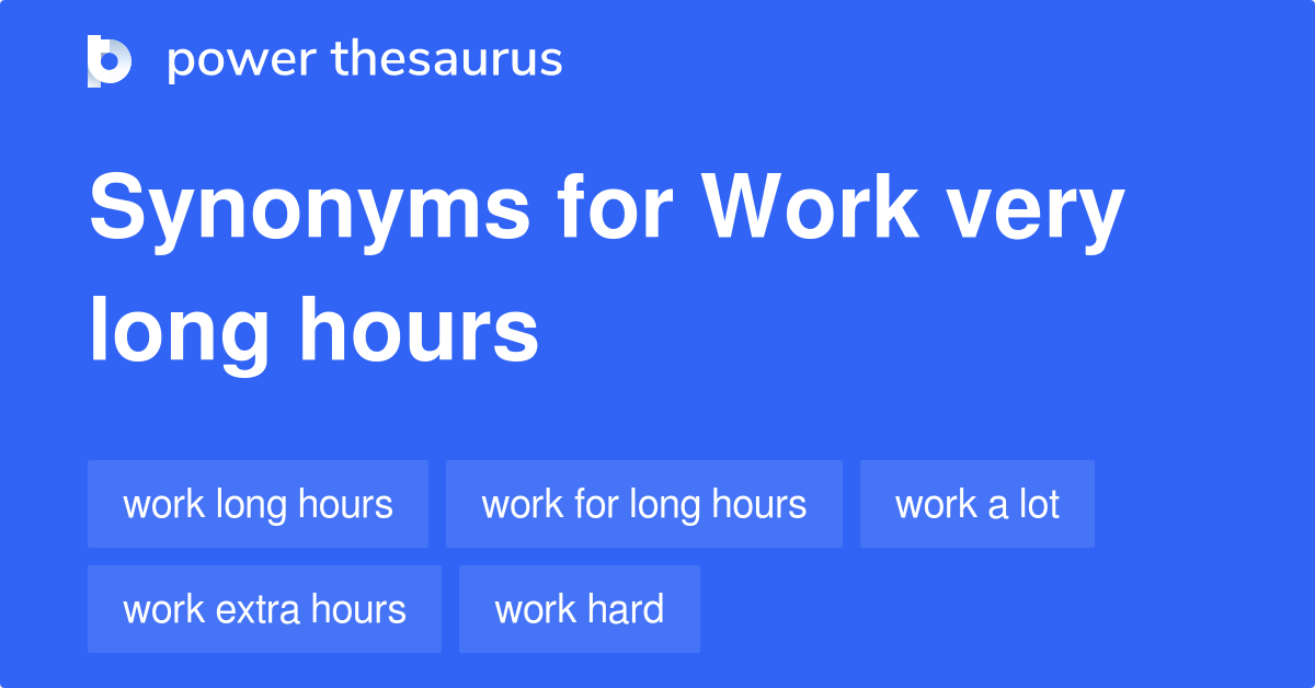 work-very-long-hours-synonyms-272-words-and-phrases-for-work-very