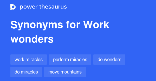 work-wonders-synonyms-65-words-and-phrases-for-work-wonders