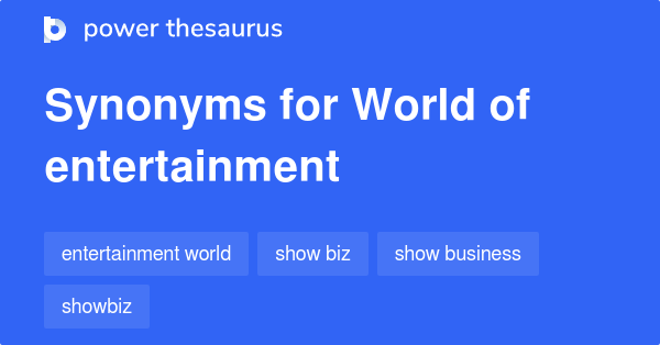 world-of-entertainment-synonyms-12-words-and-phrases-for-world-of