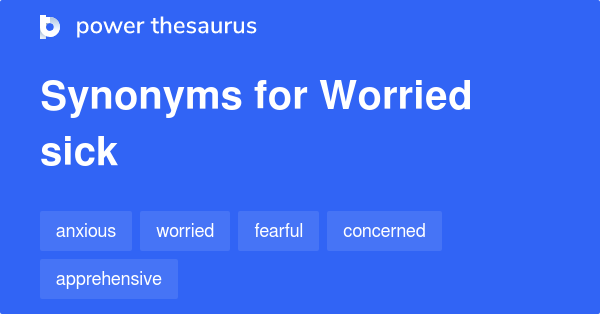 worried-sick-synonyms-439-words-and-phrases-for-worried-sick