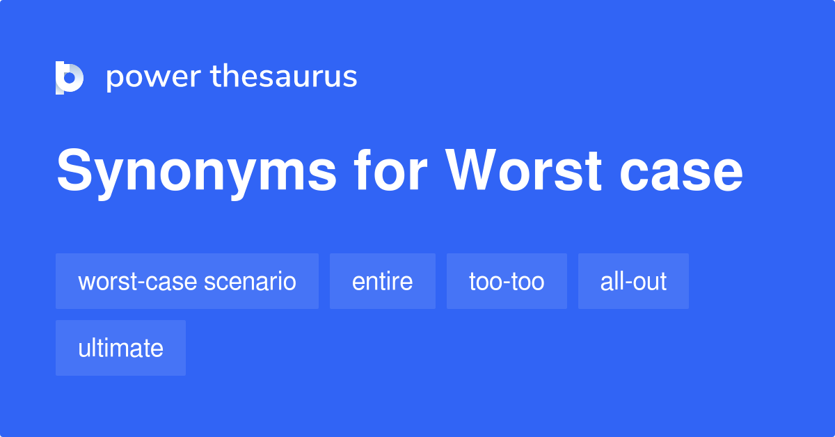 worst-case-synonyms-353-words-and-phrases-for-worst-case