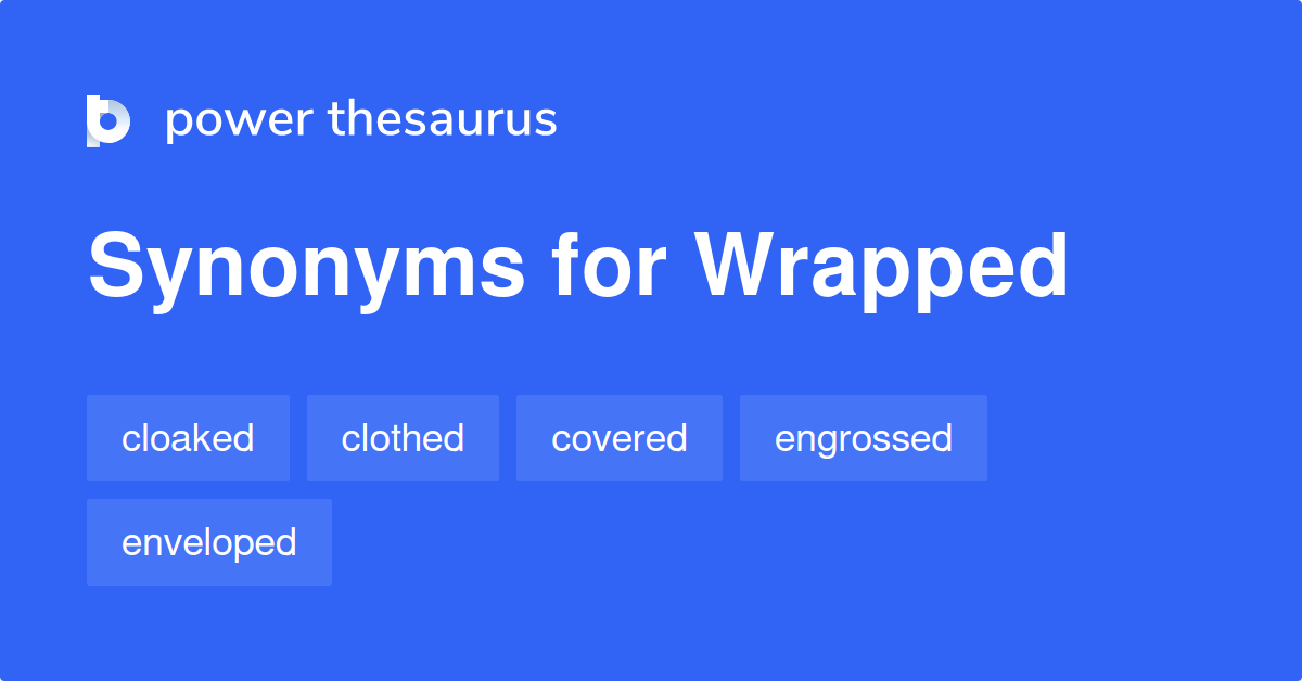 wrapped-synonyms-918-words-and-phrases-for-wrapped