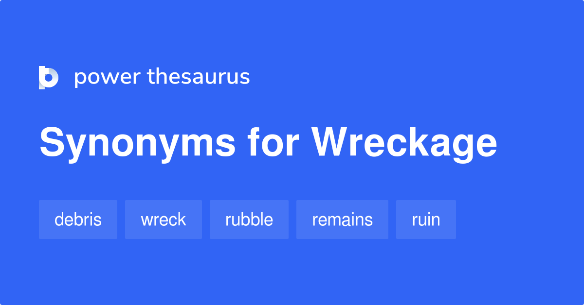 wreckage-synonyms-857-words-and-phrases-for-wreckage