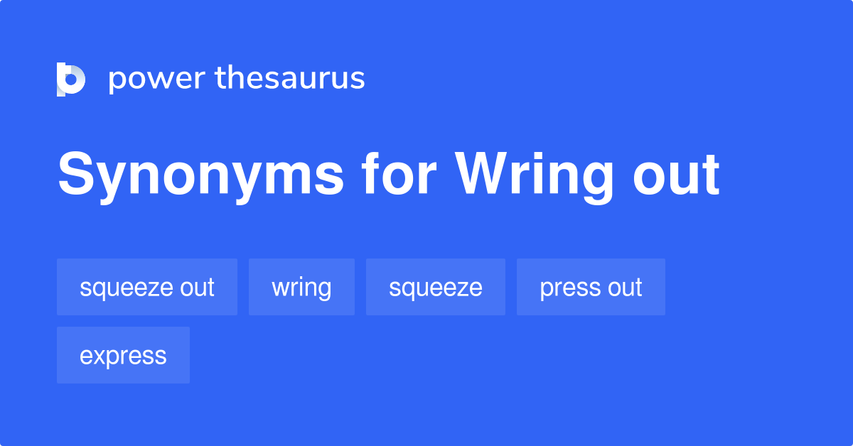 Wring Out Synonyms 2 