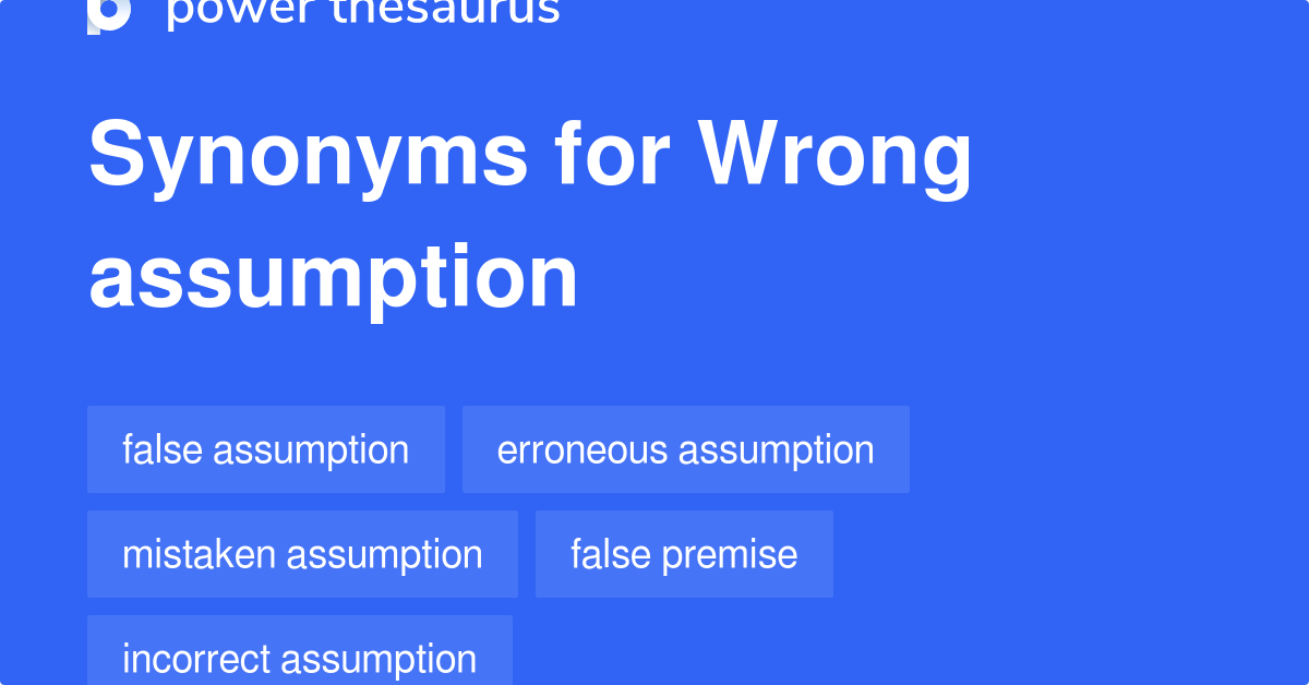 wrong-assumption-synonyms-97-words-and-phrases-for-wrong-assumption