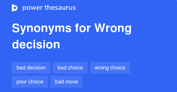 wrong-decision-synonyms-259-words-and-phrases-for-wrong-decision