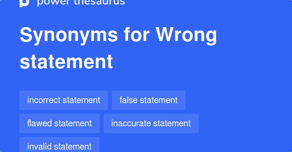 Other Words For Wrong Statement