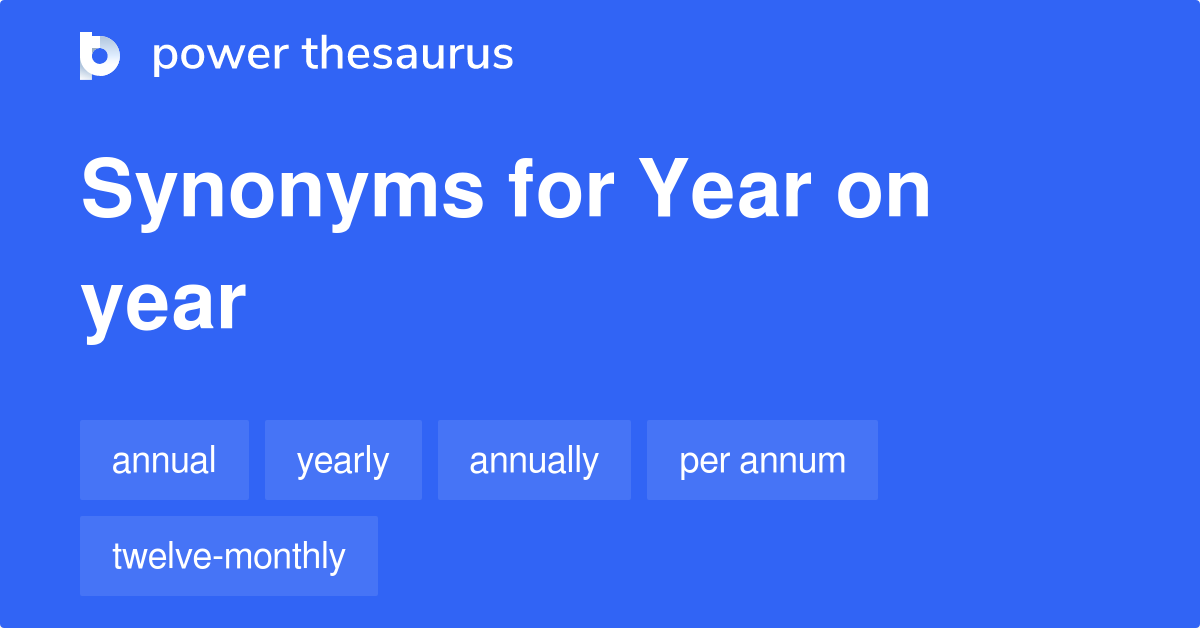 year-on-year-synonyms-84-words-and-phrases-for-year-on-year