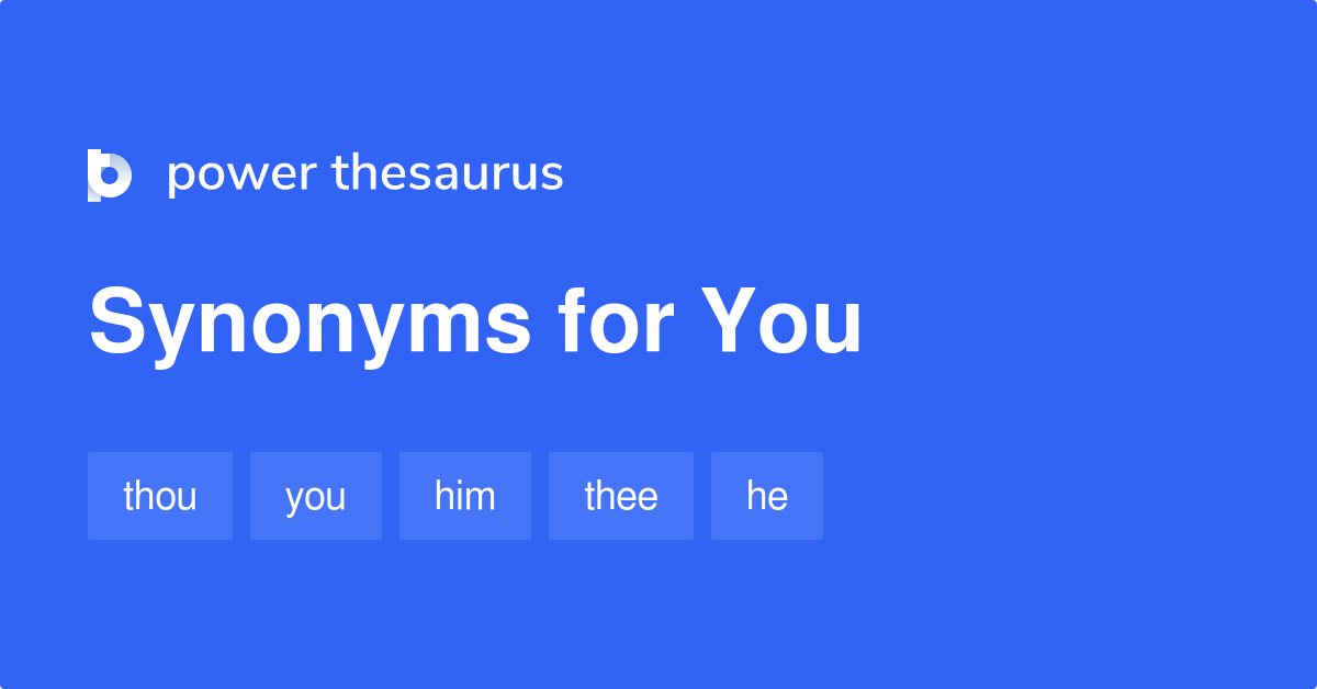 You Synonyms 201 Words And Phrases For You