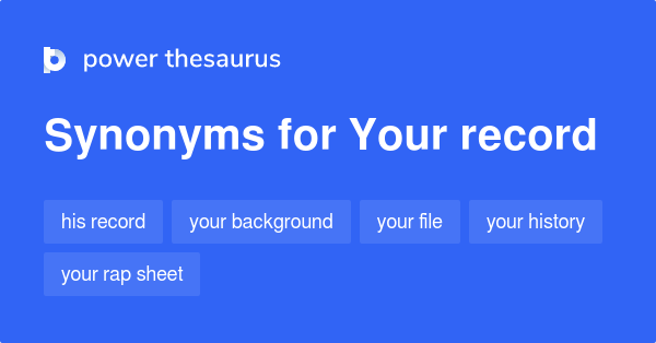 your-record-synonyms-72-words-and-phrases-for-your-record