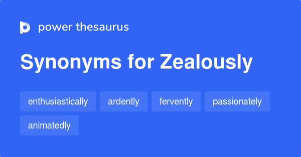 zealously-synonyms-615-words-and-phrases-for-zealously