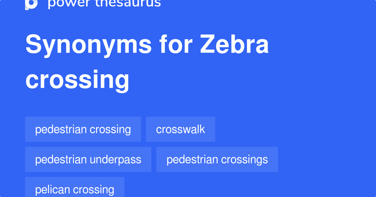 Zebra Crossing synonyms 73 Words and Phrases for Zebra Crossing